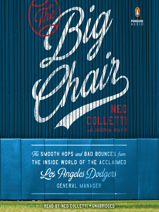 Title details for The Big Chair by Ned Colletti - Available